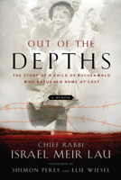 Out of the Depths: The Story of a Child of Buchenwald Who Returned Home at Last 140278631X Book Cover