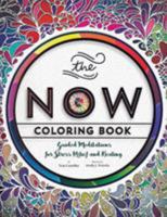 The Now Coloring Book: Guided Meditations for Stress Relief and Healing 099628172X Book Cover