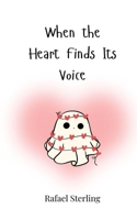 When the Heart Finds Its Voice 3690747449 Book Cover