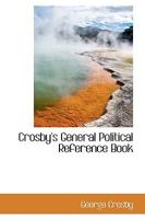 Crosby's General Political Reference Book 046949395X Book Cover