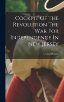 Cockpit Of The Revolution - The War For Independence In New Jersey 1015564992 Book Cover