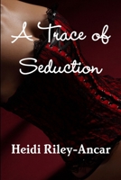A Trace of Seduction 1105176304 Book Cover