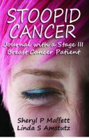 Stoopid Cancer: Journal with a Stage III Breast Cancer Patient 0983400555 Book Cover