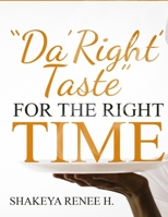 "Da'Right'Taste" For the RIGHT Time B08L3XCG8C Book Cover