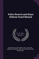 Police Reserve and Home Defense Guard Manual 1378146433 Book Cover