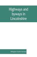 Highways and Byways in Lincolnshire 1017207895 Book Cover