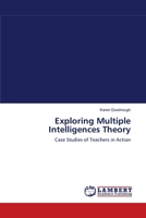 Exploring Multiple Intelligences Theory: Case Studies of Teachers in Action 3838305612 Book Cover