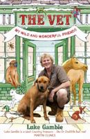 The Vet: My Wild and Wonderful Friends 1444721755 Book Cover
