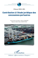 Contribution à l'étude juridique des concessions portuaires (Affaires Maritimes Et Transports) (French Edition) 2343048347 Book Cover