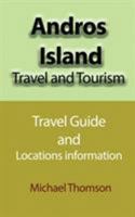Andros Island Travel and Tourism: Travel Guide and Locations information 1912483378 Book Cover