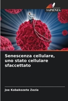 Senescenza cellulare, uno stato cellulare sfaccettato 6204133713 Book Cover