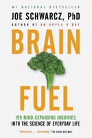 Brain Fuel: 199 Mind-Expanding Inquiries into the Science of Everyday Life 0385666039 Book Cover