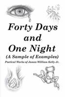 Forty Days and One Night: (A Sample of Examples) 1524546666 Book Cover
