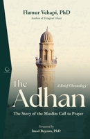 Adhan : A Brief Chronology 1954935161 Book Cover