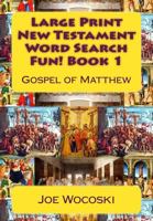 Large Print New Testament Word Search Fun! Book 1: Gospel of Matthew 1499579934 Book Cover