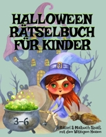 Halloween Rätselbuch für Kinder: Puzzle, Dot to Dot, Wortsuchspiel, Wortsucherätsel, Wortgitter, Buchstaben und Labyrinth Rätsel, Malbuch Spaß mit den B08HJ5DG39 Book Cover