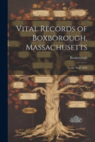 Vital Records of Boxborough, Massachusetts: To the Year 1850 1022137670 Book Cover