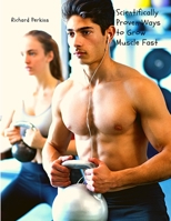 Scientifically Proven Ways to Grow Muscle Fast 1803964154 Book Cover
