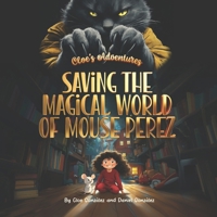Cloe's Adventures: Saving the Magical World of Mouse Perez B0F44493G5 Book Cover