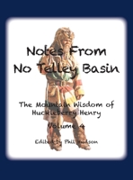 Notes From No Telley Basin Volume Four: The Mountain Vision of Huckleberry Henry 1957077417 Book Cover