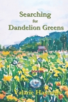 Searching for Dandelion Greens 1735055662 Book Cover