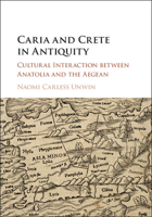 Caria and Crete in Antiquity: Cultural Interaction between Anatolia and the Aegean 1107194172 Book Cover