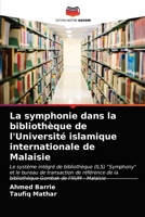 La symphonie dans la bibliothèque de l'Université islamique internationale de Malaisie 6203144800 Book Cover