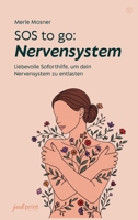 SOS to go: Nervensystem: Liebevolle Soforthilfe, um dein Nervensystem zu entlasten (German Edition) 3982767733 Book Cover
