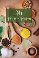 My Favorite Recipes: My Own Recipe Book-Write Your Own Recipe Book-Cooking Recipe Book Blank-Recipe Book Women-Recipie Book to Write in-Cookbook Empty Pages 1716086698 Book Cover