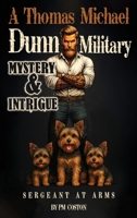 Sergeant at Arms: A Thomas Michael Dunn Military (Thomas Michael Dunn, Paid Assassin Book 4) B0GJ3DDMLM Book Cover