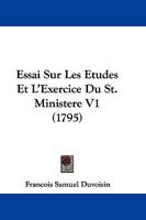 Essai Sur Les Etudes Et L'Exercice Du St. Ministere V1 (1795) 1166053156 Book Cover
