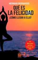 Qué es la Felicidad ¿Cómo llegar a ella? (Spanish Edition) B08JVKFQD5 Book Cover