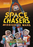 Space Chasers: Mission to Mars (Space Chasers by Leland Melvin, 3) 1250782805 Book Cover