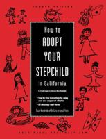 How to Adopt Your Stepchild in California with CDROM (Do Your Own California Adoption: Nolo's Guide for Stepparents & Domestic Partners)