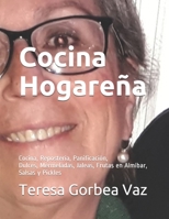 Cocina Hogare?a : Cocina, Reposter?a, Panificaci?n, Dulces, Mermeladas, Jaleas, Frutas en Alm?bar, Salsas y Pickles 1689647299 Book Cover