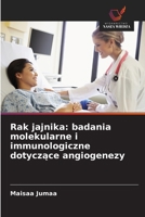 Rak jajnika: badania molekularne i immunologiczne dotyczace angiogenezy (Polish Edition) 6209411568 Book Cover