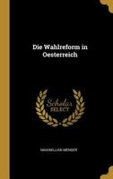 Die Wahlreform in Oesterreich 1145059104 Book Cover