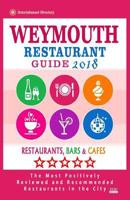 Weymouth Restaurant Guide 2018: Best Rated Restaurants in Weymouth, Massachusetts - Restaurants, Bars and Cafes Recommended for Visitors, 2018 1717425976 Book Cover