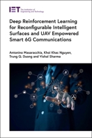 Deep Reinforcement Learning for Reconfigurable Intelligent Surfaces and UAV Empowered Smart 6G Communications (Telecommunications) 1839536411 Book Cover