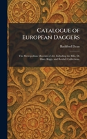 Catalogue of European Daggers: The Metropolitan Museum of Art. Including the Ellis, De Dino, Riggs, and Reubell Collections. 1025535464 Book Cover