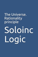 The Universe. Rationality principle B088N519H6 Book Cover