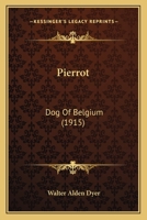 Pierrot the Carabinier: Dog of Belgium 1727732898 Book Cover