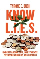 Know L.I.E.S.: Understanding Life, Investments, Entrepreneurship, and Success 1098362187 Book Cover