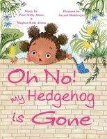 Oh No! My Hedgehog Is Gone 1964815037 Book Cover