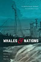 Whales and Nations: Environmental Diplomacy on the High Seas 0295993111 Book Cover