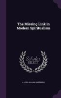 The Missing Link in Modern Spiritualism 9357729178 Book Cover