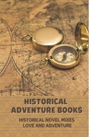 Historical Adventure Books: Historical Novel Mixes Love And Adventure: Top Adventure Books To Read null Book Cover