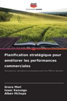 Planification stratégique pour améliorer les performances commerciales 6209316425 Book Cover