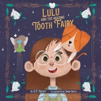 Lulu and the Missing Tooth Fairy 0578898500 Book Cover