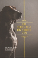 The Year's Best Dog Stories 2021 0999750313 Book Cover